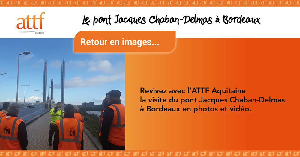 Le pont Jacques Chaban-Delmas avec l'ATTF Aquitaine